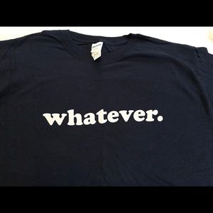 Snarky Whatever T-shirt.
